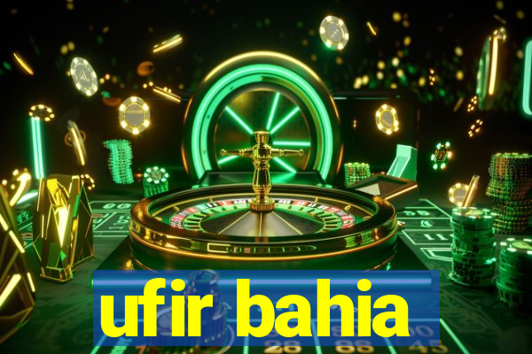 ufir bahia